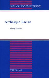 Title: Archaique Racine, Author: Solange Guenoun
