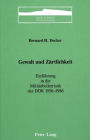 Gewalt und Zaertlichkeit: Einfuehrung in die Militaerbelletristik der DDR 1956-1986 / Edition 1