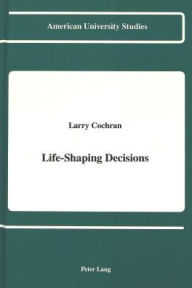 Life-Shaping Decisions