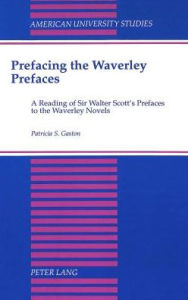 Prefacing the Waverley Prefaces: A Reading of Sir Walter Scott Prefaces to the Waverley Novels