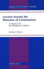 Levinas beyond the Horizons of Cartesianism: An Inquiry into the Metaphysics of Morals