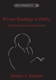 Private Readings in Public: Schooling the Literary Imagination / Edition 1