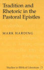 Tradition and Rhetoric in the Pastoral Epistles