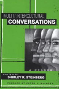 Title: Multi/Intercultural Conversations: A Reader / Edition 1, Author: Joe L. Kincheloe