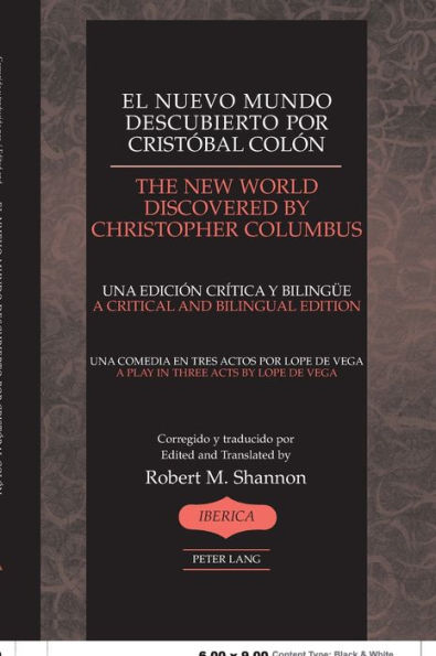 El nuevo mundo descubierto por Cristóbal Colón- The New World Discovered by Christopher Columbus: Una comedia en tres actos por Lope de Vega/A Play in Three Acts by Lope de Vega- Una edición crítica y bilinguee/A Critical and Bilingual Edition / Edition 1