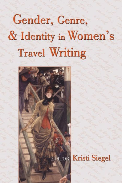Gender, Genre, and Identity in Women's Travel Writing / Edition 1