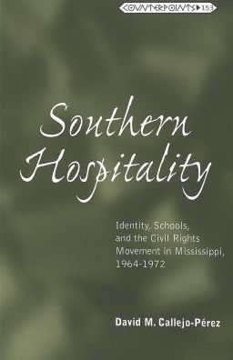 Southern Hospitality: Identity, Schools, and the Civil Rights Movement in Mississippi, 1964-1972