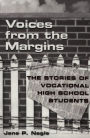 Voices from the Margins: The Stories of Vocational High School Students / Edition 1