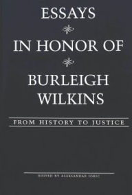 Essays in Honor of Burleigh Wilkins: From History to Justice