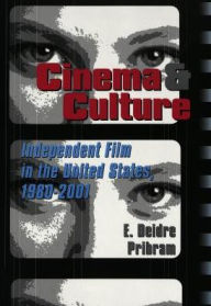 Title: Cinema & Culture: Independent Film in the United States, 1980-2001 / Edition 1, Author: E. Deidre Pribram
