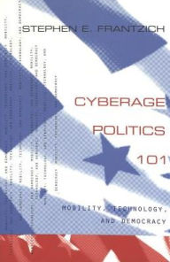 Cyberage Politics 101: Mobility, Technology, and Democracy