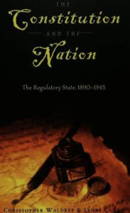 Constitution and the Nation: The Regulatory State, 1890-1945