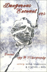 Dangerous Encounters: Genealogy and Ethnography (Eruptions: New Thinking across the Disciplines Series)