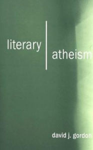 Title: Literary Atheism, Author: David J. Gordon