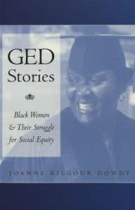 GED Stories: Black Women and Their Struggle for Social Equity