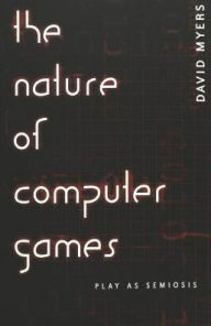Nature of Computer Games: Play as Semiosis