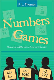 Numbers Games: Measuring and Mandating American Education