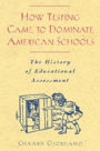 How Testing Came to Dominate American Schools: The History of Educational Assessment