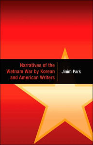 Title: Narratives of the Vietnam War by Korean and American Writers, Author: Jinim Park