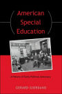 American Special Education: A History of Early Political Advocacy