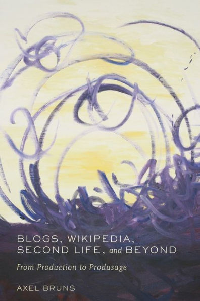 Blogs, Wikipedia, Second Life, and Beyond: From Production to Produsage / Edition 1