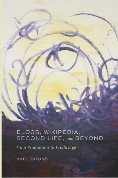 Blogs, Wikipedia, Second Life, and Beyond: From Production to Produsage / Edition 1