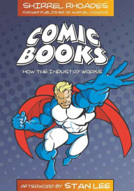 Title: Comic Books: How the Industry Works / Edition 1, Author: Shirrel Rhoades