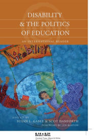 Title: Disability and the Politics of Education: An International Reader / Edition 1, Author: Susan L. Gabel