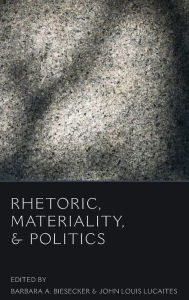 Rhetoric, Materiality, and Politics