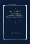 Lawyer's Law: Procedural, Malpractice & Disciplinary Issues / Edition 4