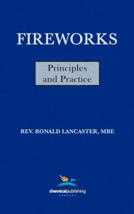 Title: Fireworks, Principles and Practice, 1st Edition, Author: Ronald Lancaster