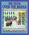 We Flew over the Bridge: The Memoirs of Faith Ringgold