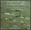 Secrets of the Saltwater Fly; Tips and Tales from the World's Great Anglers