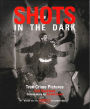 Shots in the Dark: True Crime Pictures