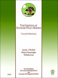 Title: The Greening of Economic Policy Reform: Principles, Author: Jeremy J. Warford