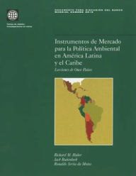 Instrumentos de Mercado para la Politica Ambiental en America Latina y el Caribe: Lecciones de Once Paises