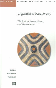Title: Uganda's Recovery: The Role of Farms, Firms, and Government, Author: Ritva Reinikka