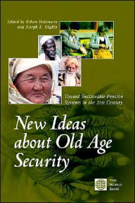 Title: New Ideas about Old Age Security: Toward Sustainable Pension Systems in the 21st Century, Author: Joseph E. Stiglitz