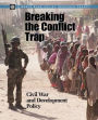 Breaking the Conflict Trap: Civil War and Development Policy / Edition 1