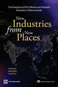 Title: New Industries from New Places: The Emergence of the Software and Hardware Industries in China and India, Author: Stanford University Press