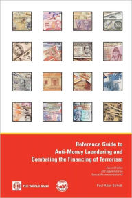 Title: Reference Guide to Anti-Money Laundering and Combating the Financing of Terrorism / Edition 2, Author: Paul Allan Schott