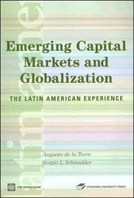 Title: Emerging Capital Markets and Globalization: The Latin American Experience, Author: Stanford University Press