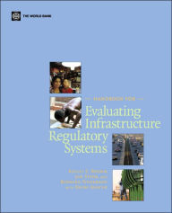 Title: Handbook for Evaluating Infrastructure Regulatory Systems, Author: Ashley C. Brown