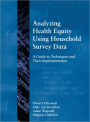 Analyzing Health Equity Using Household Survey Data: A Guide to Techniques and their Implementation