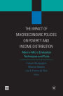 The Impact of MacroEconomic Policies on Poverty and Income Distribution: Macro-Micro Evaluation Techniques and Tools