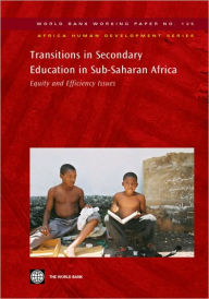 Title: Transitions in Secondary Education in Sub-Saharan Africa: Equity and Efficiency Issues, Author: World Bank