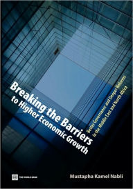 Title: Breaking the Barriers to Higher Economic Growth: Better Governance and Deeper Reforms in the Middle East and North Africa / Edition 1, Author: Mustapha Kamel Nabli
