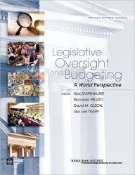 Title: Legislative Oversight and Budgeting: A World Perspective, Author: Rick Stapenhurst