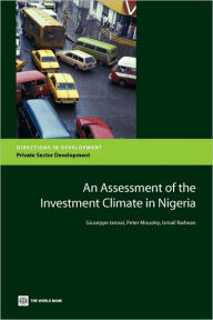 Title: An Assessment of the Investment Climate in Nigeria, Author: Giuseppe Iarossi