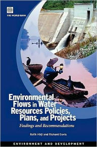 Title: Environmental Flows in Water Resources Policies, Plans, and Projects: Findings and Recommendations, Author: Rafik Fatehali Hirji